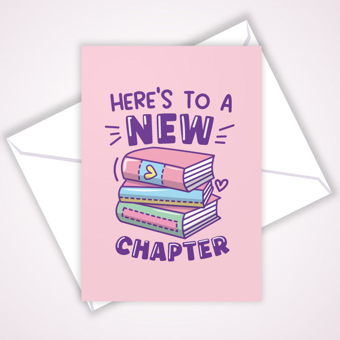 Here's To A New Chapter - Congratulatory Appreciation Milestone Greeting Card